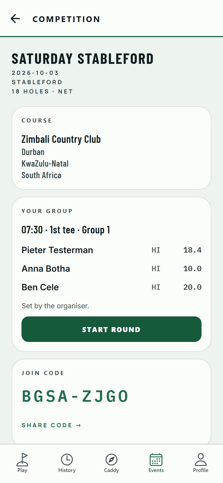 You are in. Your group, tee time and starting hole are set by the organiser.